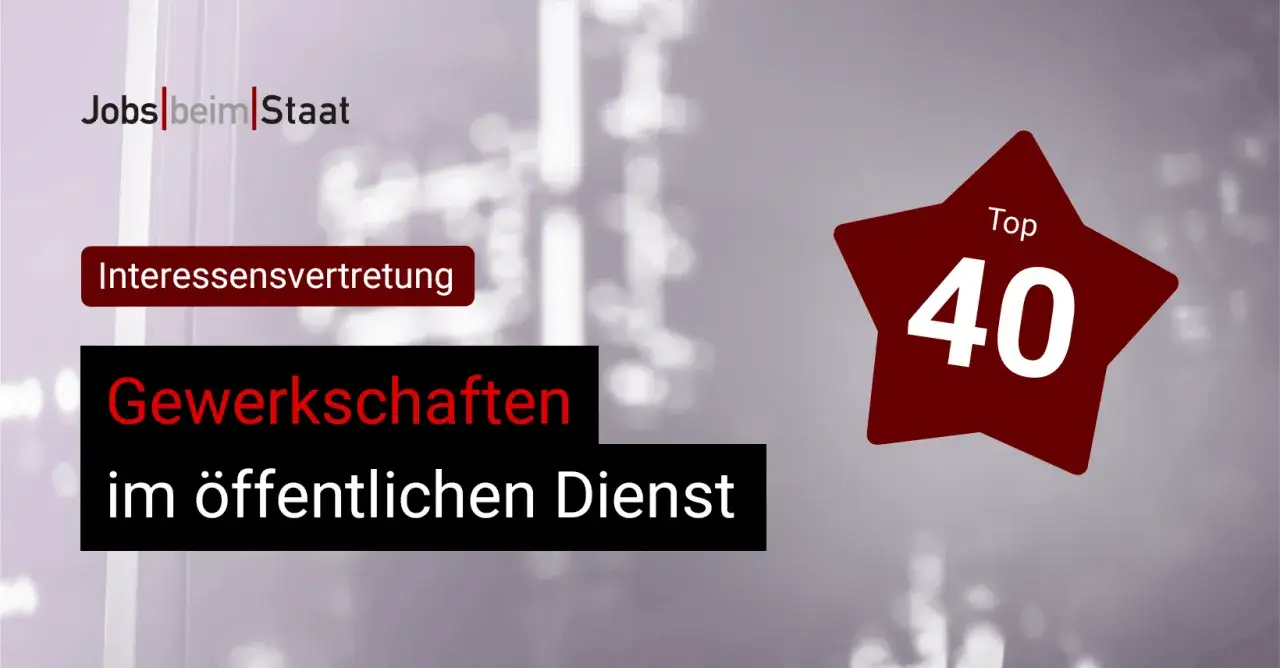 Jobs beim Staat: Interessenvertretung. Gewerkschaften im öffentlichen Dienst, Top 40.
